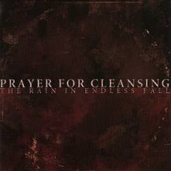 Prayer For Cleansing : The Rain in Endless Fall